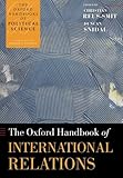 The Oxford Handbook of International Relations (Oxford Handbooks)