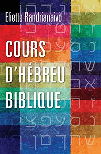Cours d'hébreu biblique (French Edition) by Eliette Randrianaivo