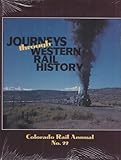 Journeys Through Western Rail History, Colorado Rail Annual No. 22
