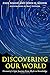 Discovering Our World: Humanity's Epic Journey from Myth to Knowledge