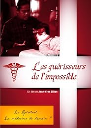 Les Guérisseurs De L'impossible