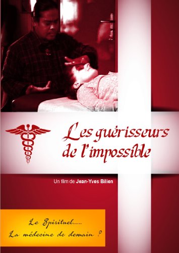 Les Guérisseurs De L'impossible