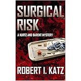 Surgical Risk: A Kurtz and Barent Mystery (Kurtz and Barent Mysteries Book 1)