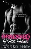 Obsessed With Him (Obsessed With Him, Book One)