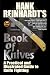 Hank Reinhardt's Book of Knives: A Practical and Illustrated Guide to Knife Fighting by