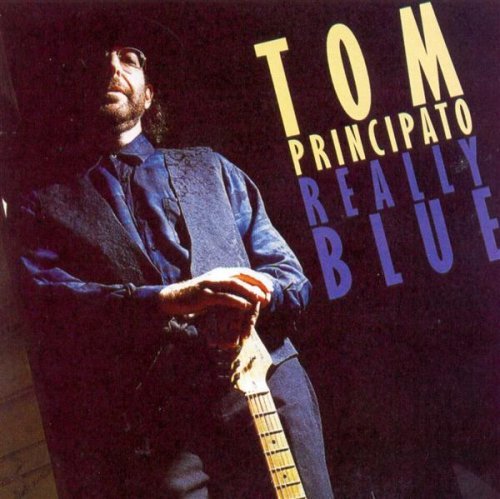 Tom Principato - Really Blue - Zortam Music