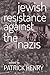 Jewish Resistance Against the Nazis