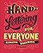 Hand-Lettering for Everyone: A Creative Workbook