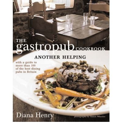 Download TheGastropub Cookbook Another Helping by Henry, Diana ( Author ) ON Oct-06-2008, Hardback