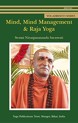 Mind, Mind Management & Raja Yoga (Yogadrishti Series) by Swami Niranjanananda Saraswati