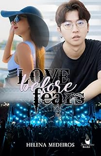 Livro Love Before Fears : (Vida de Kpopper Livro 2)