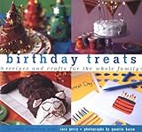 Birthday Treats: Recipes and Crafts for the Whole Family (Treats: Just Great Recipes) by Sara Perry