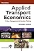 Applied Transport Economics: Policy Management and Decision Making