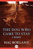 Front cover for the book The Dog Who Came to Stay: A Memoir by Hal Borland