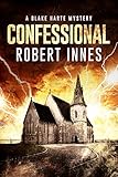 Confessional (The Blake Harte Mysteries Book 2) by Robert Innes, Ashley John