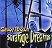 Strange Dreams