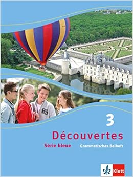Decouvertes 3 Serie Bleue Grammatisches Beiheft 3 Lernjahr Decouvertes Serie Bleue Ab Klasse 7 Ausgabe Ab 2012 Amazon De Bucher