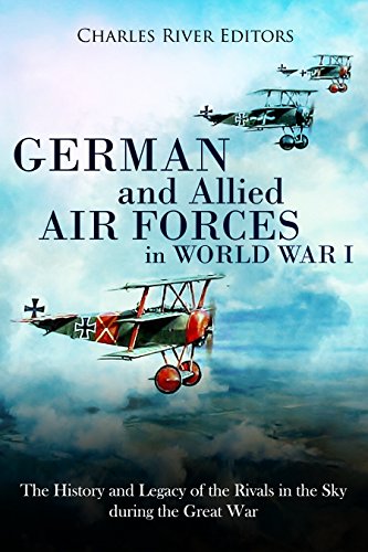 [E.b.o.o.k] German and Allied Air Forces in World War I: The History and Legacy of the Rivals in the Sky during [W.O.R.D]