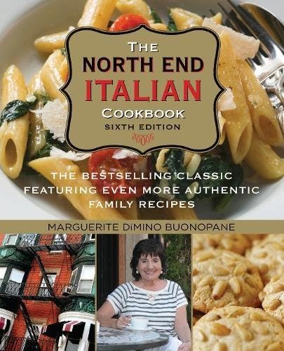 North End Italian Cookbook: The Bestselling Classic Featuring Even More Authentic Family Recipes Paperback โ May 15, 2018