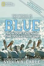 The World Is Blue: How Our Fate and the Ocean's Are One