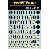 Rebel Code: Linux And The Open Source Revolution
