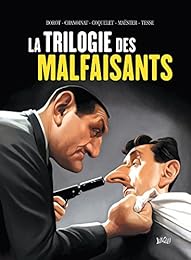 La  trilogie des malfaisants...