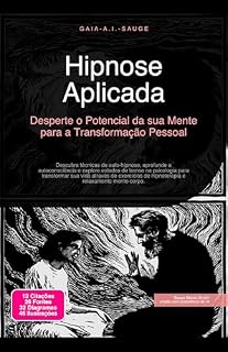 Livro Hipnose Aplicada: Desperte o Potencial da sua Mente para a Transformação Pessoal (Psicologia Livro 11)