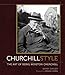 Churchill Style: The Art of Being Winston Churchill
