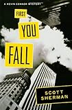 Front cover for the book First You Fall by Scott Sherman