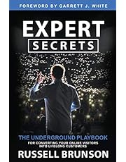 Expert Secrets: The Underground Playbook for Converting Your Online Visitors into Lifelong Customers