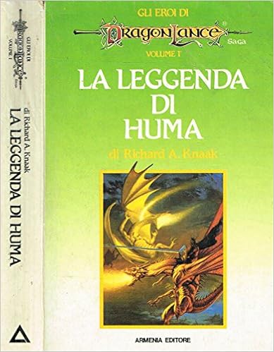 Richard A. Knaak  -  Gli eroi di DragonLance 01. La leggenda di Huma (1988)