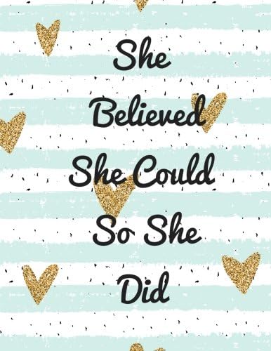 She Believed She Could So She Did: Quote journal for girls Notebook Composition Book Inspirational Quotes Lined Notebook (8.5"x11") Large (Volume 12) Paperback – February 27, 2017