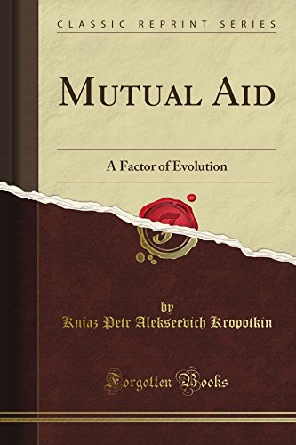 Mutual Aid: A Factor of Evolution