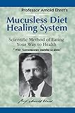 Mucusless Diet Healing System: Scientific Method of Eating Your Way to Health cover