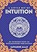 A Little Bit of Intuition: An Introduction to Extrasensory Perception (Little Bit Series) by Catharine Allan