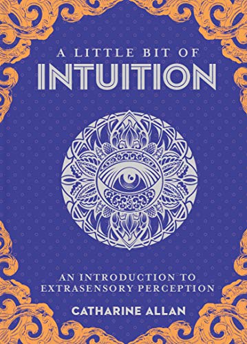 A Little Bit of Intuition: An Introduction to Extrasensory Perception (Little Bit Series) by Catharine Allan