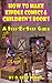 How To Make Kindle Comics & Children's Books: Creating Fixed Layouts for Image-Intensive eBooks by 