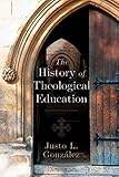 The History of Theological Education