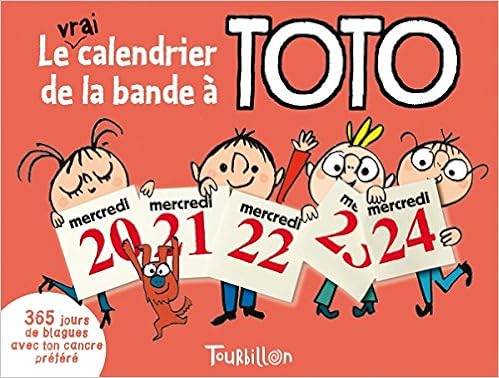 Scarica Gratis Images Le Vrai Calendrier De La Bande A Toto Franck Girard Quentin Le actualisé par