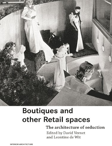 Download Boutiques and Other Retail Spaces: The Architecture of Seduction (Interior Architecture) (English Edition) PDF