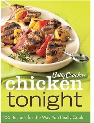 Betty Crocker Chicken Tonight 100 Recipes For The Way You Betty Crocker Chicken Tonight 100 Recipes For The Way You