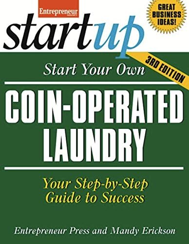 Start Your Own Coin Operated Laundry: Your Step-By-Step Guide to Success (StartUp Series) Kindle Edition
