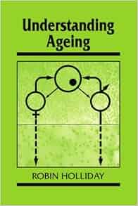 Understanding Ageing Developmental And Cell Biology