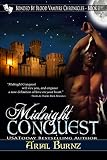 Midnight Conquest (Bonded By Blood Vampire Chronicles Book 1)
