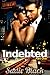 Indebted: Part 1: The Virgin & The Bad-Boy Billionaire (A BWWM Billionaire Romance)