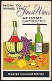 How To Make The Finest Wines At Home In Old Glass