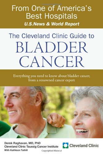 The Cleveland Clinic Guide to Bladder Cancer (Cleveland Clinic Guides) by Derek Raghavan