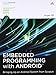 Embedded Programming With Android: Bringing Up an Android System from Scratch (Android Deep Dive)
