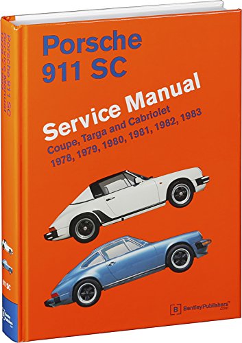 Porsche 911 SC Service Manual 1978, 1979, 1980, 1981, 1982, 1983: Coupe, Targa and Cabriolet