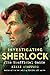 Investigating Sherlock: The Unofficial Guide